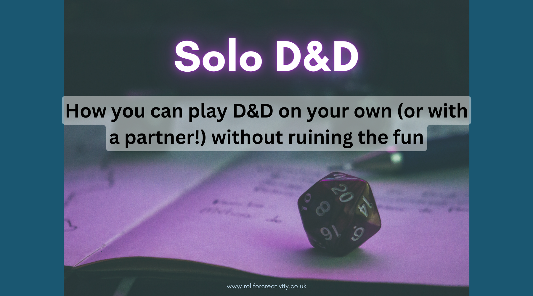Can you play Dungeons and Dragons on your own? – Roll For Creativity