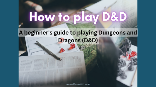How to play Dungeons and Dragons: A beginner's guide.